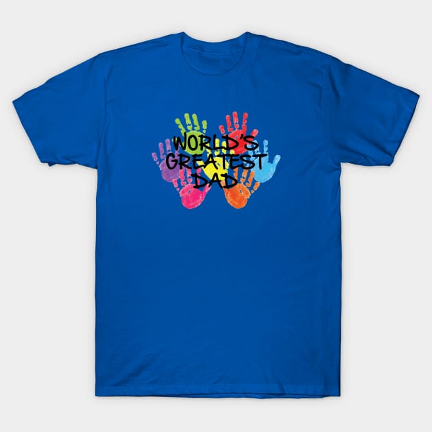 World's Greatest Dad T-Shirt by MonarchGraphics